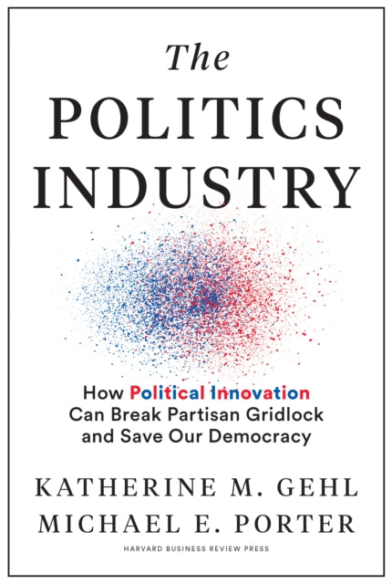 Book cover of: Politics Industry. By: Katherine M. Gehl