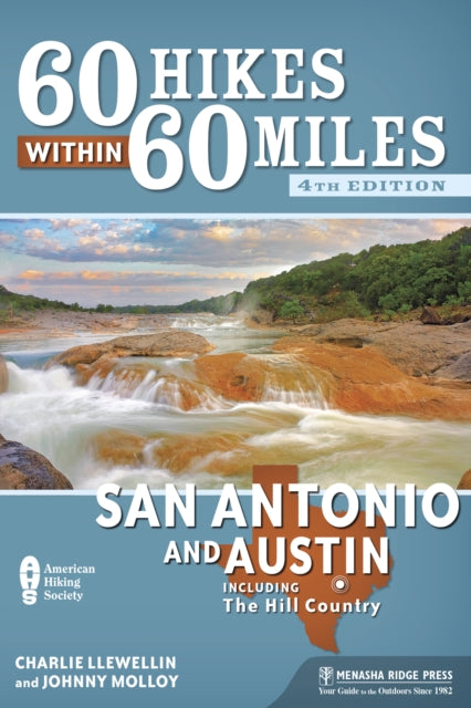 Book cover of: 60 Hikes Within 60 Miles: San Antonio and Austin. By: Charlie Llewellin