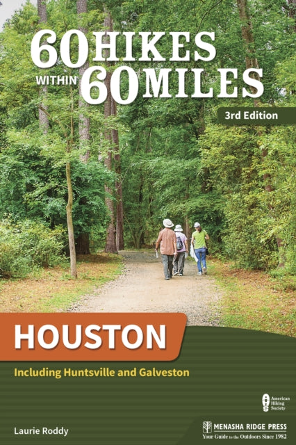 Book cover of: 60 Hikes Within 60 Miles: Houston. By: Laurie Roddy