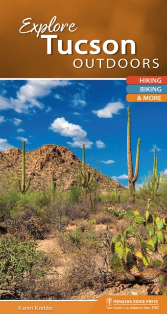 Book cover of: Explore Tucson Outdoors. By: Karen Krebbs