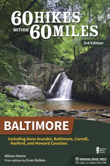 Book cover of: 60 Hikes Within 60 Miles: Baltimore. By: Allison Aldrich