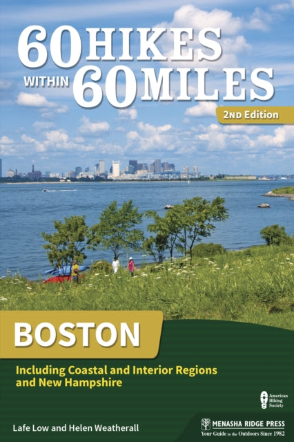 Book cover of: 60 Hikes Within 60 Miles: Boston. By: Lafe Low