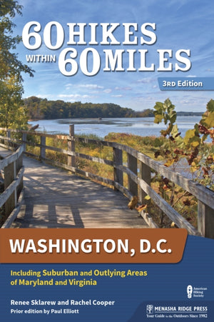 60 Hikes Within 60 Miles: Washington, D.C.