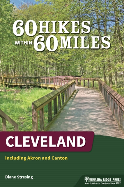 Book cover of: 60 Hikes Within 60 Miles: Cleveland. By: Diane Stresing