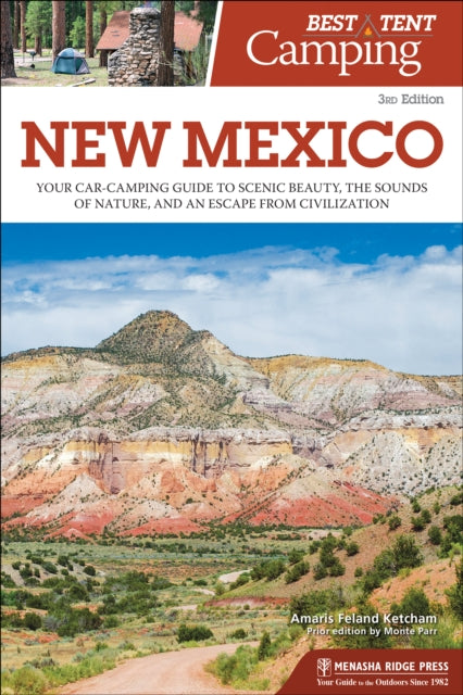 Book cover of: Best Tent Camping: New Mexico. By: Amaris Ketcham