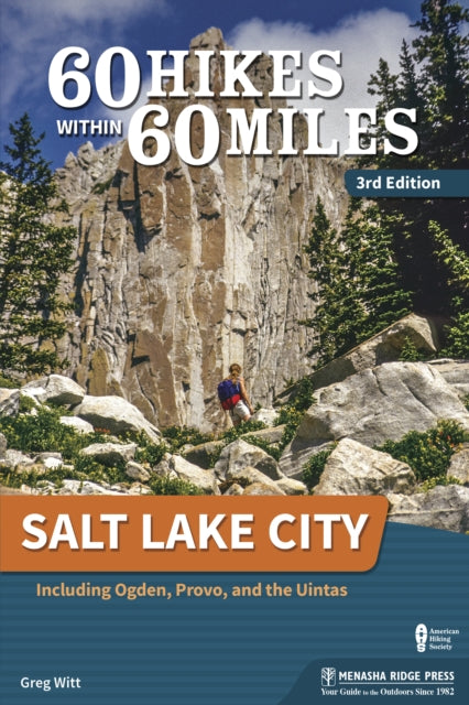 Book cover of: 60 Hikes Within 60 Miles: Salt Lake City. By: Greg Witt
