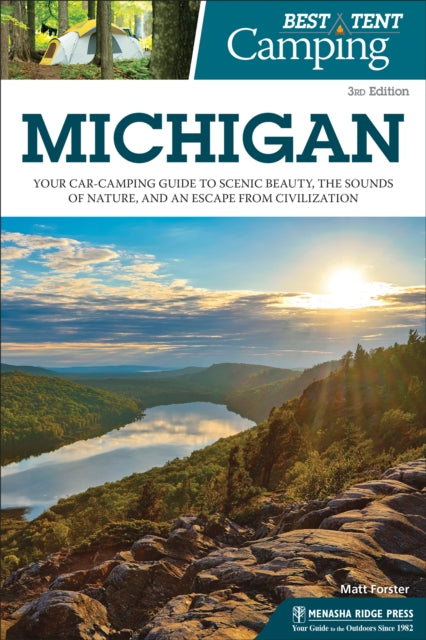 Book cover of: Best Tent Camping: Michigan. By: Matt Forster