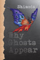 Book cover of: Why Ghosts Appear. By: Todd Shimoda