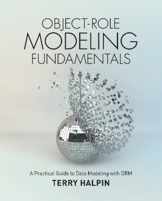 Book cover of: Object-Role Modeling Fundamentals. By: Terry Halpin