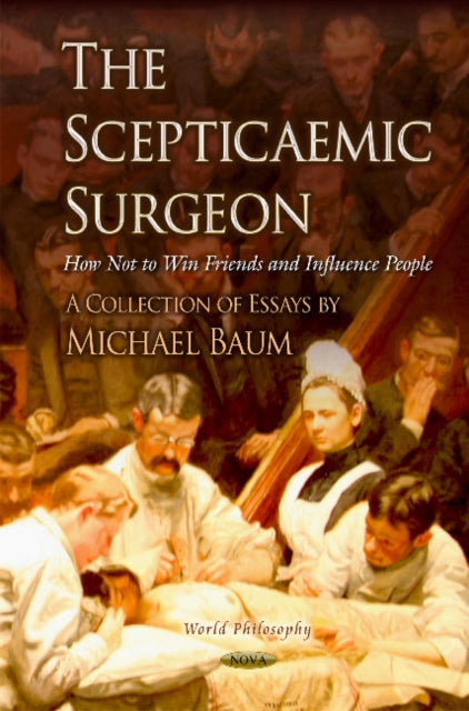 Book cover of: Scepticaemic Surgeon. By: Michael Baum