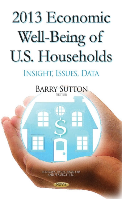 Book cover of: 2013 Economic Well-Being of U.S. Households. By: Barry Sutton