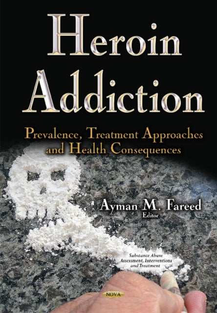 Book cover of: Heroin Addiction. By: Ayman M. Fareed