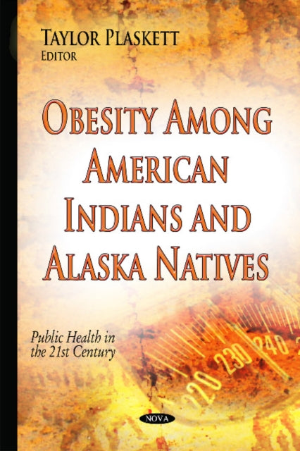 Book cover of: Obesity Among American Indians & Alaska Natives. By: Taylor Plaskett