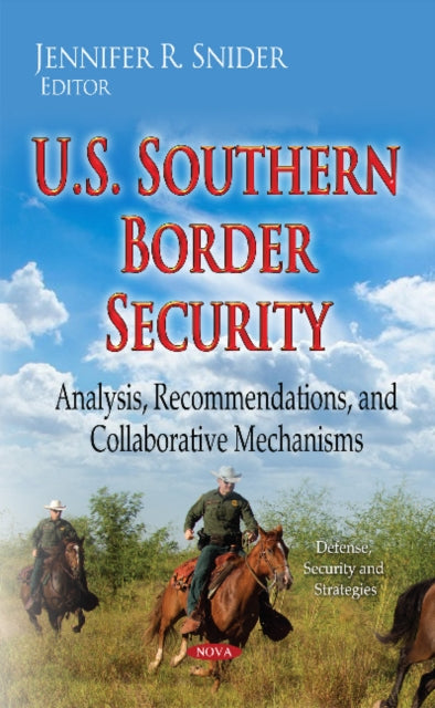 Book cover of: U.S. Southern Border Security. By: Jennifer R. Snider