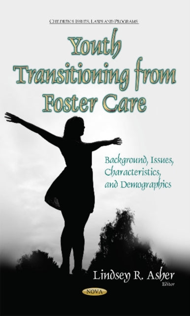 Book cover of: Youth Transitioning from Foster Care. By: Lindsey R. Asher