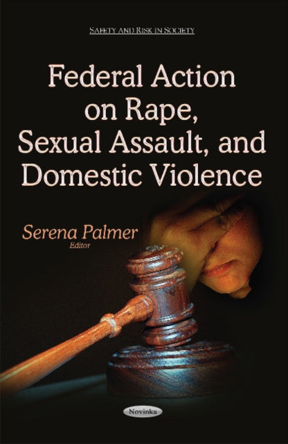Book cover of: Federal Action on Rape, Sexual Assault & Domestic Violence. By: Serena Palmer