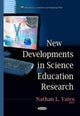 Book cover of: New Developments in Science Education Research. By: Nathan L. Yates