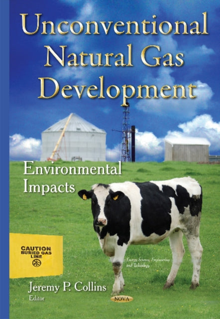 Book cover of: Unconventional Natural Gas Development. By: Jeremy P. Collins