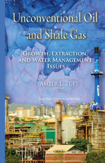 Book cover of: Unconventional Oil & Shale Gas. By: Amber L. Tuft
