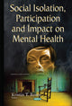 Book cover of: Social Isolation, Participation & Impact on Mental Health. By: Kristin T. Rowe