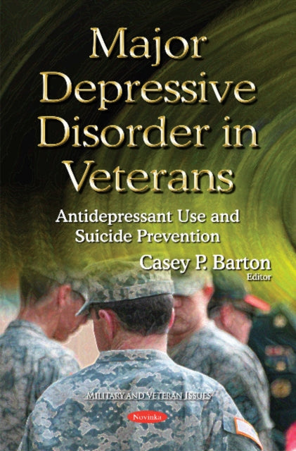 Book cover of: Major Depressive Disorder in Veterans. By: Casey P. Barton