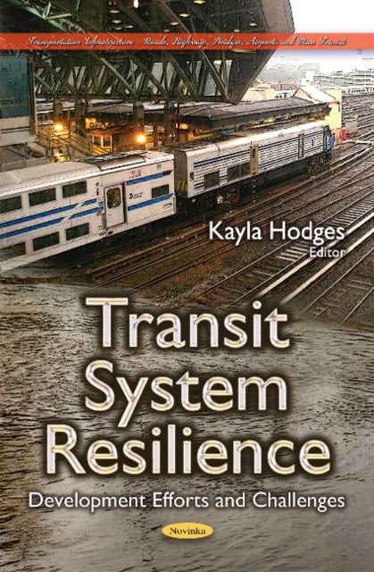 Book cover of: Transit System Resilience. By: Kayla Hodges