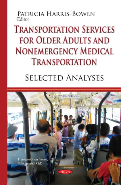 Book cover of: Transportation Services for Older Adults & Non-Emergency Medical Transportation. By: Patricia Harris-Bowen