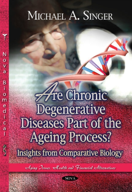 Book cover of: Are Chronic Degenerative Diseases Part of the Ageing Process?. By: Michael A. Singer