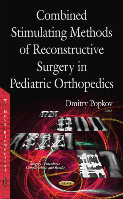 Book cover of: Combined Stimulating Methods of Reconstructive Surgery in Pediatric Orthopedics. By: Dmitry Popkov
