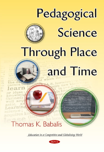 Book cover of: Pedagogical Science Through Place & Time. By: Thomas K. Babalis