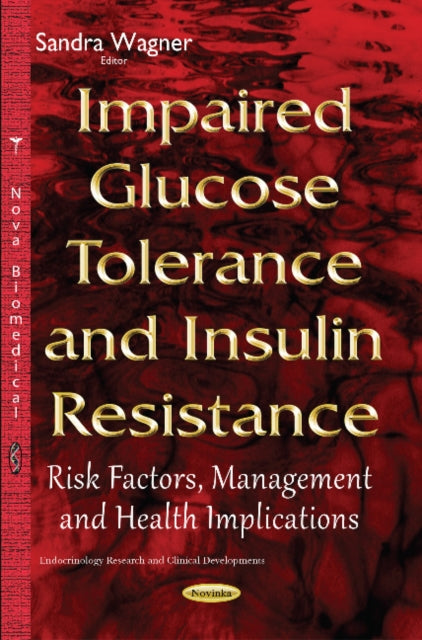 Book cover of: Impaired Glucose Tolerance & Insulin Resistance. By: Sandra Wagner