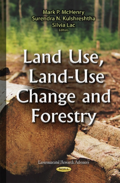 Book cover of: Land Use, Land-Use Change and Forestry. By: Mark P. McHenry