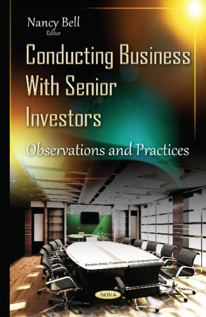 Book cover of: Conducting Business with Senior Investors. By: Nancy Bell