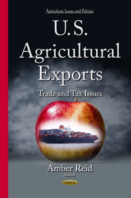 Book cover of: U.S. Agricultural Exports. By: Amber Reid
