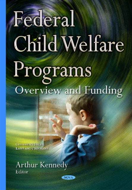 Book cover of: Federal Child Welfare Programs. By: Arthur Kennedy
