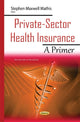 Book cover of: Private-Sector Health Insurance. By: Stephen Maxwell Mathis