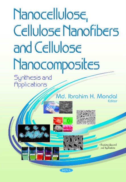 Book cover of: Nanocellulose, Cellulose Nanofibers & Cellulose Nanocomposites. By: Ibrahim H. Mondal