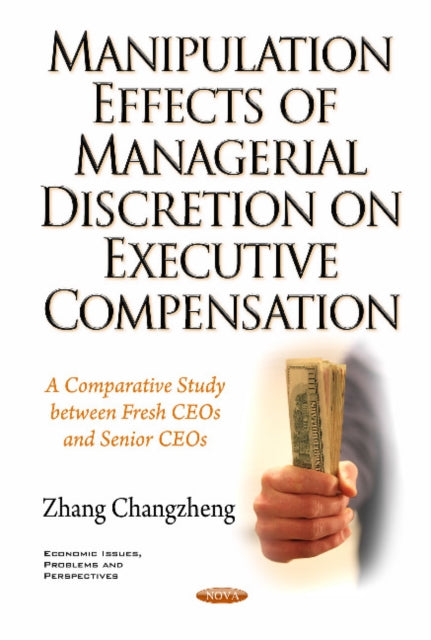 Book cover of: Manipulation Effects of Managerial Discretion on Executive Compensation. By: Zhang Changzheng