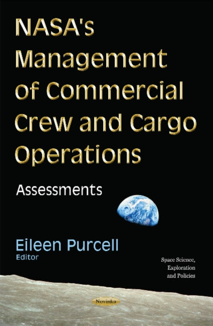 Book cover of: NASA's Management of Commercial Crew & Cargo Operations. By: Eileen Purcell