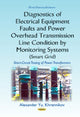 Book cover of: Diagnostics of Electrical Equipment Faults & Power Overhead Transmission Line Condition by Monitoring Systems (Smart Grid). By: Alexander Yu Khrennikov