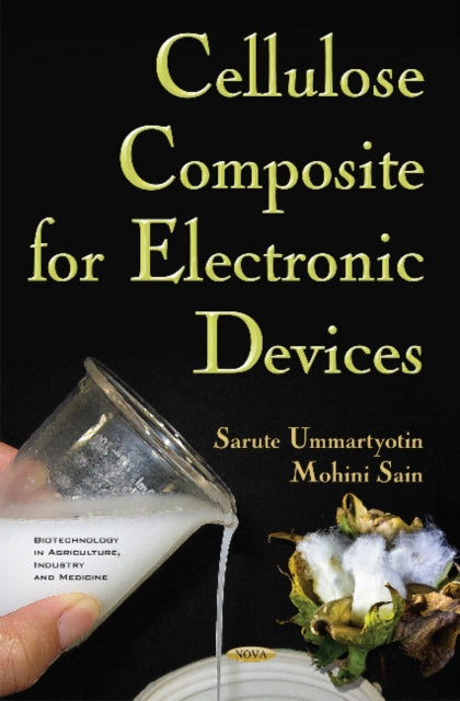 Book cover of: Cellulose Composite for Electronic Device. By: Sarute Ummartyotin