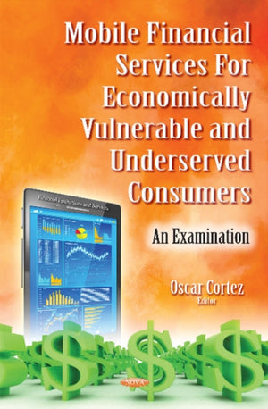 Mobile Financial Services for Economically Vulnerable & Underserved Consumers