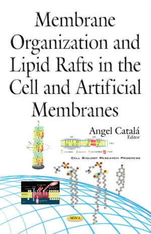 Membrane Organization & Lipid Rafts in the Cell & Artificial Membranes