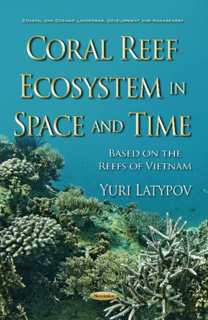 Book cover of: Coral Reef Ecosystem in Space & Time. By: Yuri Latypov