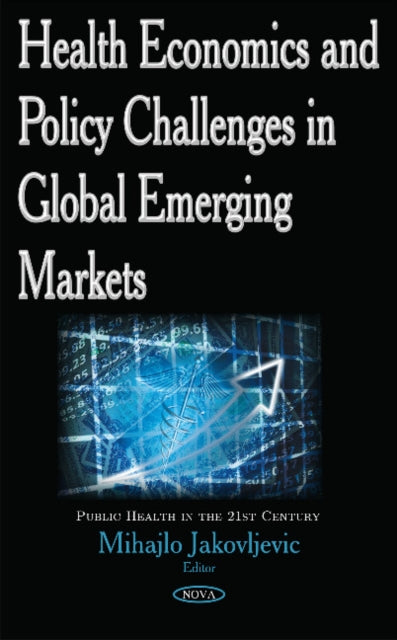 Book cover of: Health Economics & Policy Challenges in Global Emerging Markets. By: Mihajlo Jakovljevic