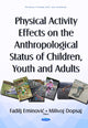 Book cover of: Physical Activity Effects on the Anthropological Status of Children, Youth & Adults. By: Fadilj Eminović