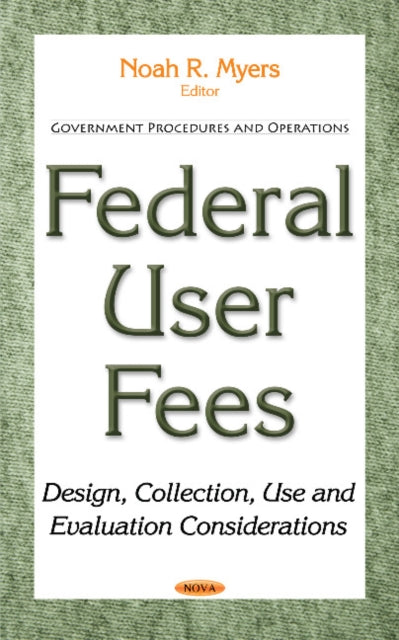 Book cover of: Federal User Fees. By: Noah R. Myers