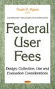 Book cover of: Federal User Fees. By: Noah R. Myers