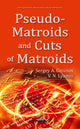 Book cover of: Pseudo-Matroids & Cuts of Matroids. By: Sergey A. Gizunov