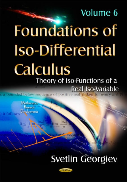 Book cover of: Foundations of Iso-Differential Calculus. By: Svetlin Georgiev
